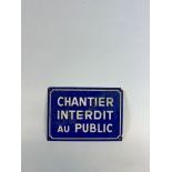 French Enamel Warning Sign - Chantier Interdit Au Public